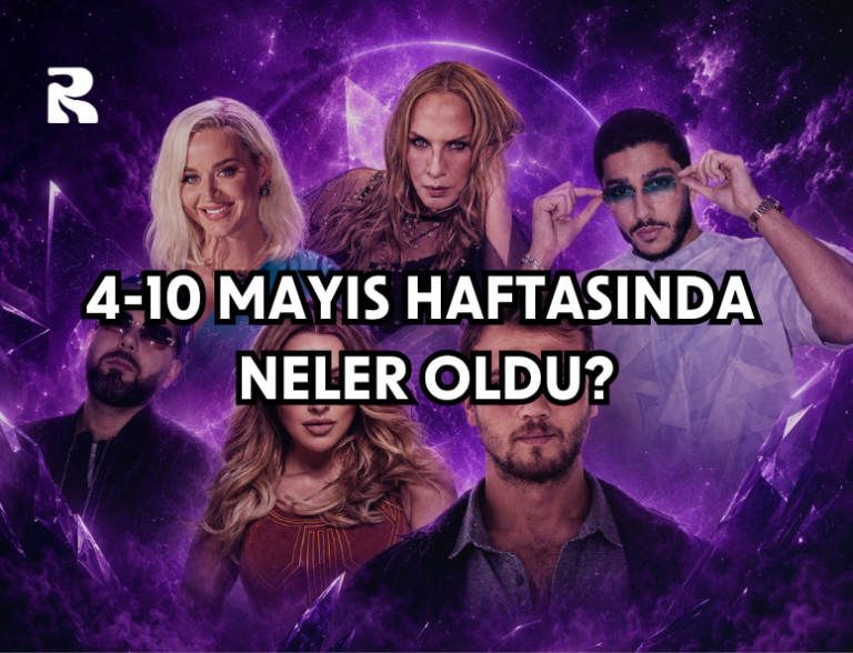 4-10 Mayıs 2026 Haftasında Neler Oldu?