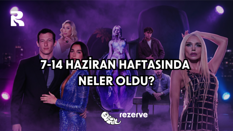 7-14 Haziran Haftasında Neler Oldu?