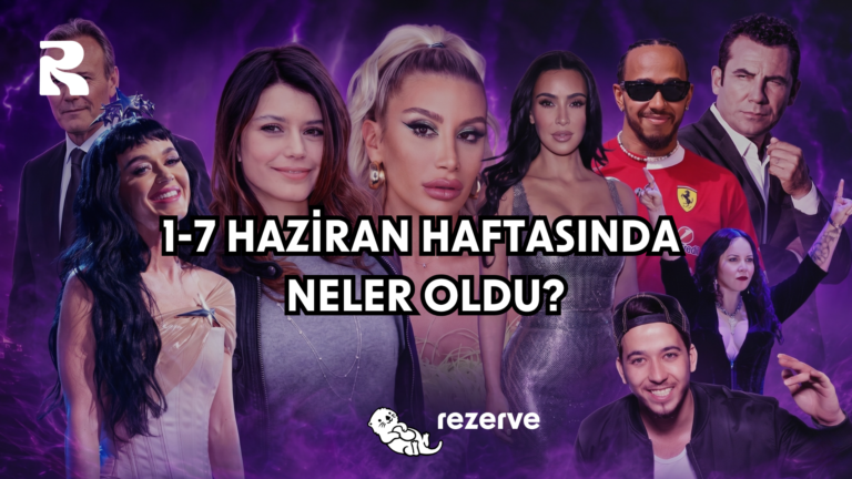 1-7 Haziran Haftasında Neler Oldu?
