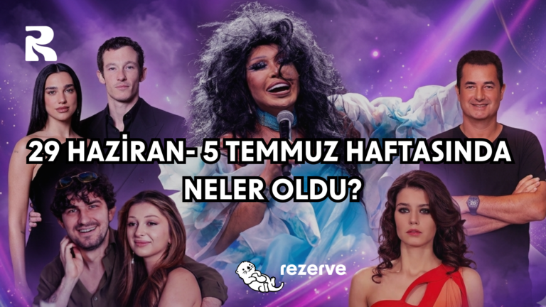 29 Haziran – 5 Temmuz Haftasında Neler Oldu?