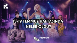 13-19 Temmuz Haftasında Neler Oldu?